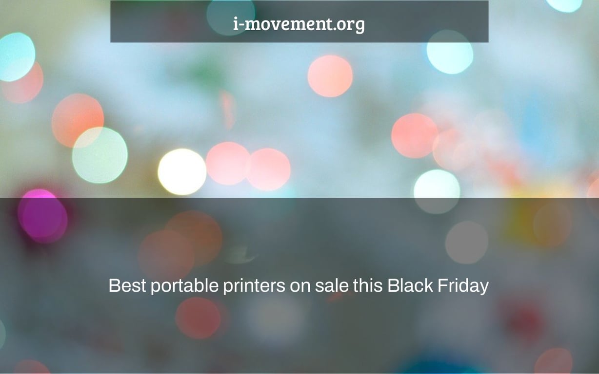 Best portable printers on sale this Black Friday